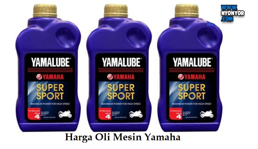 ️ Daftar Harga Oli Mesin YAMAHA Terbaru September 2024 - NYONYOR.COM 2024