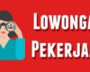 Lowongan Kerja Kabupaten Lampung Timur Terbaru